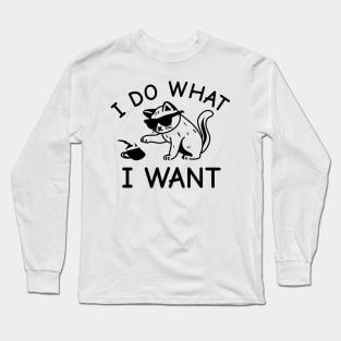 Cat I Do What I Want Long Sleeve T-Shirt